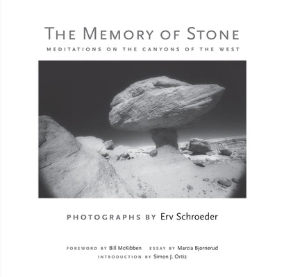 The Memory of Stone: Meditations on the Canyons of the West by Schroeder, Erv