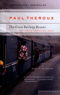 The Great Railway Bazaar by Theroux, Paul