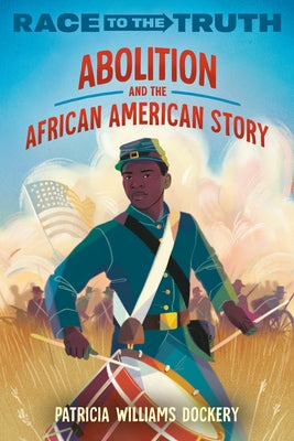 Abolition and the African American Story by Williams Dockery, Patricia