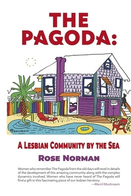 The Pagoda: A Lesbian Community by the Sea by Norman, Rose