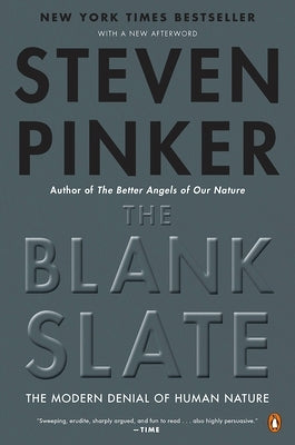 The Blank Slate: The Modern Denial of Human Nature by Pinker, Steven