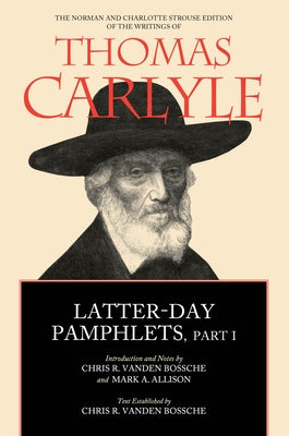 Latter-Day Pamphlets, Part I: Volume 8 by Carlyle, Thomas