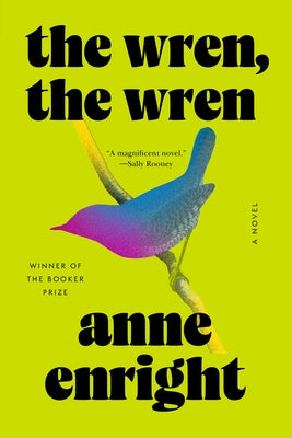 The Wren, the Wren by Enright, Anne