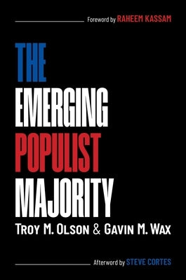 The Emerging Populist Majority by Olson, Troy M.