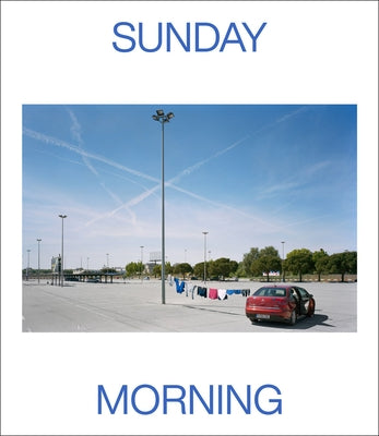 Txema Salvans: Sunday Morning by Salvans, Txema