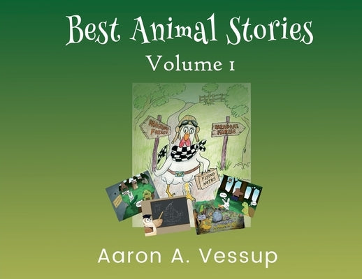 Best Animal Stories - Volume I by Vessup, Aaron A.