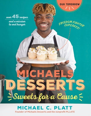 Michaels Desserts: Sweets for a Cause by Platt, Michael