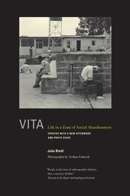 Vita: Life in a Zone of Social Abandonment by Biehl, Jo&#195;&#163;o