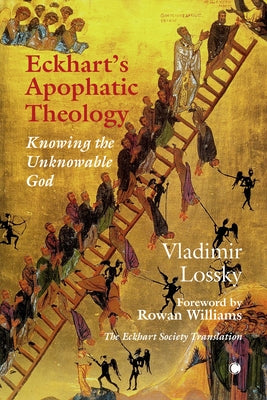 Eckhart's Apophatic Theology: Knowing the Unknowable God by Lossky, Vladimir