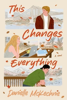 This Changes Everything by McKechnie, Danielle