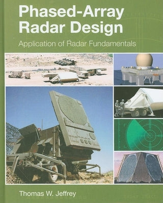 Phased-Array Radar Design: Application of Radar Fundamentals by Jeffrey, Thomas W.