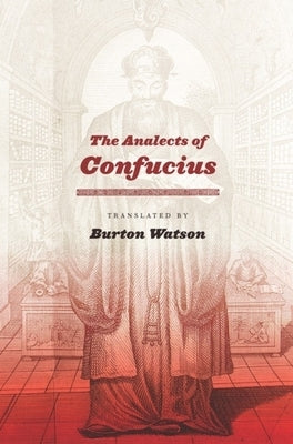 The Analects of Confucius by Watson, Burton