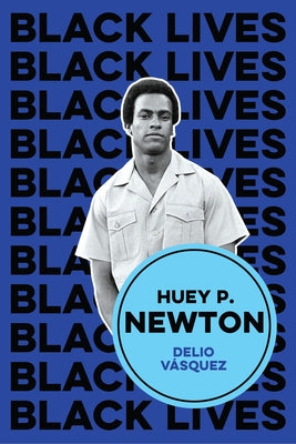 Huey P. Newton: I Am We by Vasquez, Delio