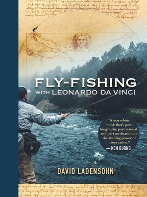 Fly-Fishing with Leonardo Da Vinci by Ladensohn, David