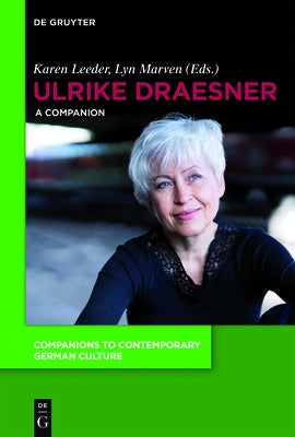 Ulrike Draesner: A Companion by Leeder, Karen Jane