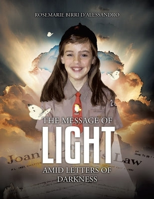 The Message of Light Amid Letters of Darkness by D'Alessandro, Rosemarie Birri