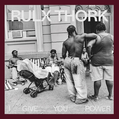 Rulx Thork: I Give You Power by Thork, Rulx
