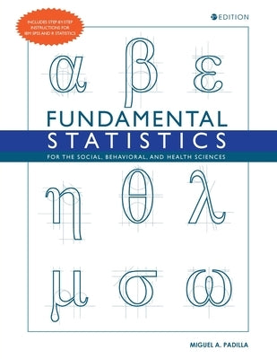 Fundamental Statistics for the Social, Behavioral, and Health Sciences by Padilla, Miguel a.