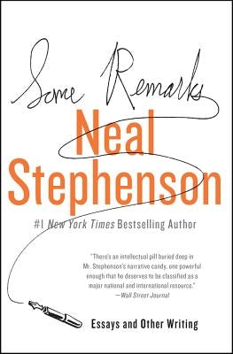 Some Remarks: Essays and Other Writing by Stephenson, Neal