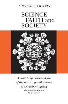 Science, Faith and Society by Polanyi, Michael