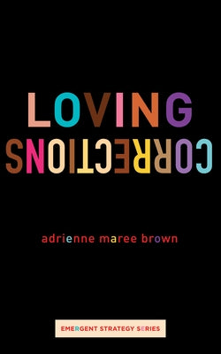 Loving Corrections: [Library Edition] by Brown, Adrienne Maree