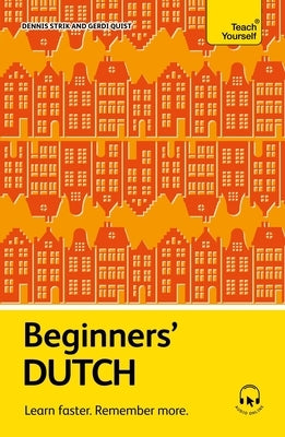 Beginners' Dutch: Learn Faster. Remember More. by Quist, Gerdi
