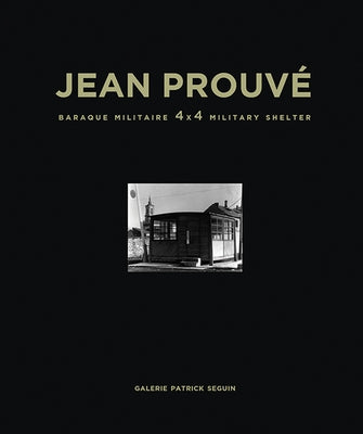 Jean Prouvé Baraque Militaire 4x4 Military Shelter, 1939 by ProuvÃ©, Jean