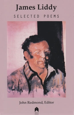 James Liddy: Selected Poems by Redmond, John