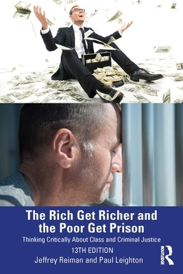 The Rich Get Richer and the Poor Get Prison by Reiman, Jeffrey