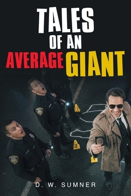 Tales Of An Average Giant by Sumner, D. W.