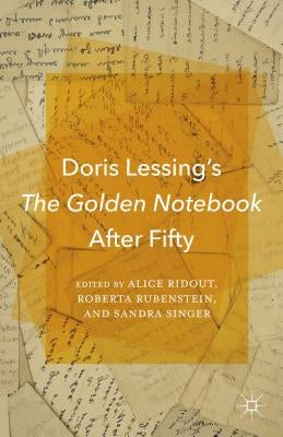 Doris Lessing's the Golden Notebook After Fifty by Ridout, A.