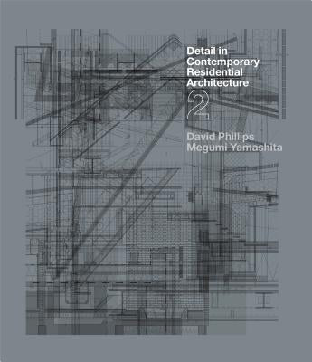 Detail in Contemporary Residential Architecture 2 [With CDROM] by Phillips, David