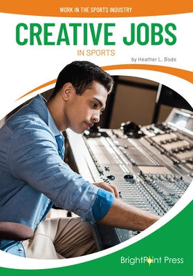 Creative Jobs in Sports by Bode, Heather L.
