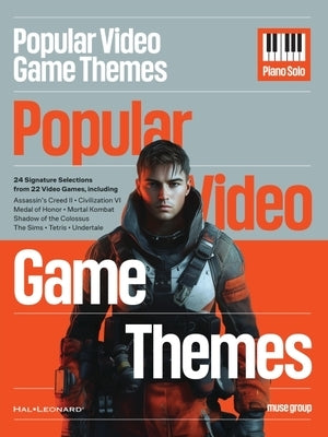 Popular Video Game Themes for Piano Solo: 24 Iconic Melodies from 22 Beloved Games by Hal Leonard Publishing Corporation