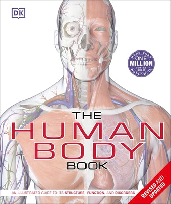 The Human Body Book: An Illustrated Guide to Its Structure, Function, and Disorders by Walker, Richard