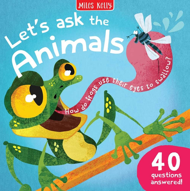 Let's Ask the Animals by Miles Kelly
