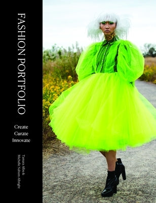 Fashion Portfolio: Create, Curate, Innovate by Albu, Tamara