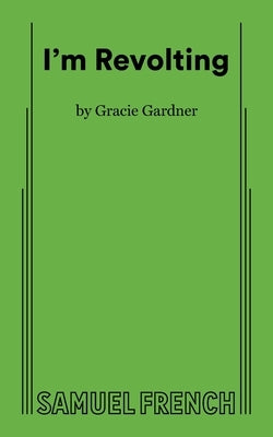 I'm Revolting by Gardner, Gracie