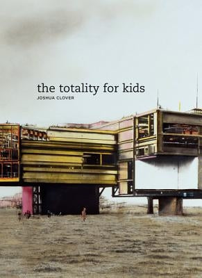 The Totality for Kids: Volume 16 by Clover, Joshua