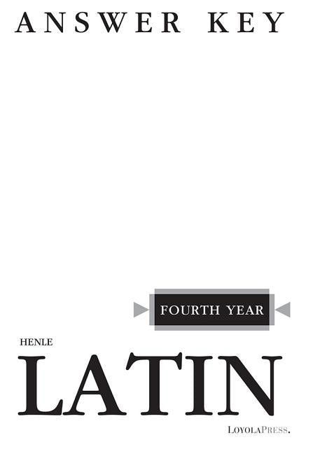 Henle Latin Fourth Year Answer Key by Henle, Robert J.