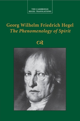 Georg Wilhelm Friedrich Hegel: The Phenomenology of Spirit by Hegel, Georg Wilhelm Fredrich