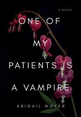 One of My Patients is a Vampire by Moyer, Abigail