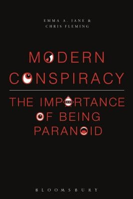 Modern Conspiracy: The Importance of Being Paranoid by Jane, Emma A.
