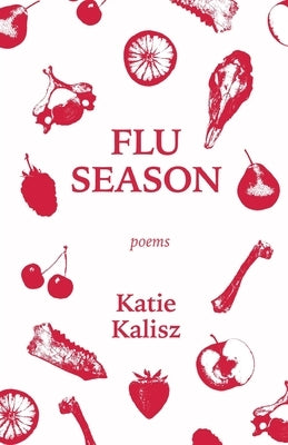 Flu Season by Kalisz, Katie