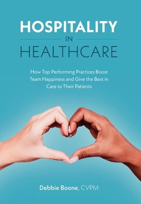 Hospitality in Healthcare by Boone, Debbie