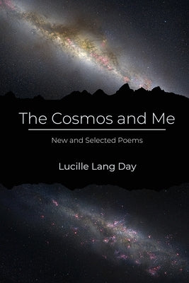 The Cosmos and Me: New and Selected Poems by Lang Day, Lucille