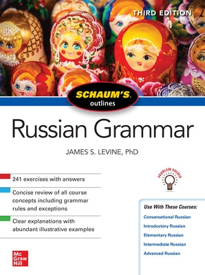 Schaum's Outline of Russian Grammar, Third Edition by Levine, James S.