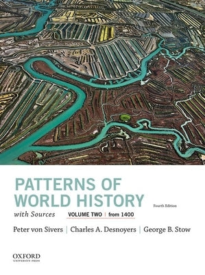 Patterns of World History, Volume Two: From 1400, with Sources by Von Sivers, Peter