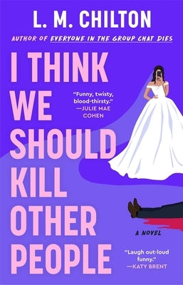 I Think We Should Kill Other People by Chilton, L. M.