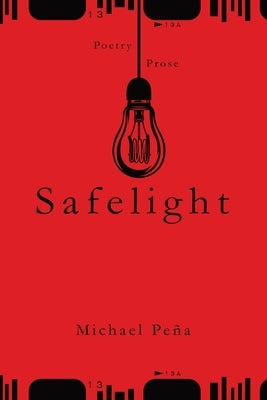 Safelight: Volume One by PeÃ±a, Michael